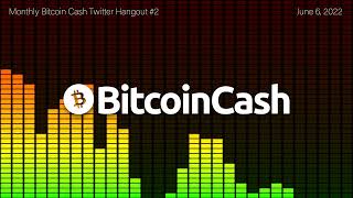 Monthly #BitcoinCash Twitter Space Hangout #2 - Part 1