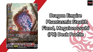 Dragon Empire Phantasmic Stealth Fiend, Megalonozuchi (PR) Deck Profile