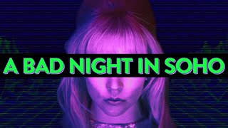 The Clumsy Failure of LAST NIGHT IN SOHO