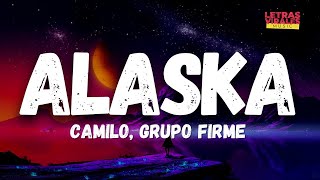 Camilo, Grupo Firme - Alaska (Letra/Lyrics)