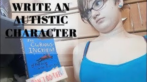 Writing Autistic Characters- Actually Autistic