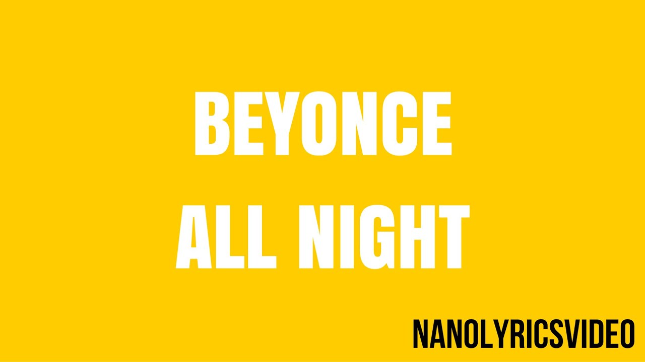 Beyonce - All Night (Lyrics) - YouTube