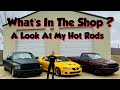 What’s In The Shop ? A Look At My Hot Rods