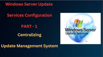 WSUS Server Setup (Part 1): Windows Server Update Services Configuration System Administration