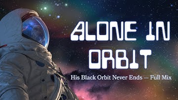 This Ambient Album Will Haunt You — His Black Orbit Never Ends (Full Mix)