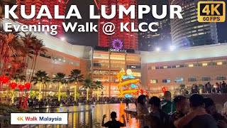 [4K 60fps HDR] KUALA LUMPUR | Evening Walk around KLCC during CNY 2024/day2 | Malaysia Walking Tour
