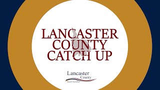 Lancaster County Catch Up: Episode #12