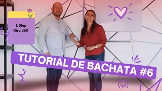 DIA #5 TUTORIAL DE BACHATA | L STEP | GIRO 360