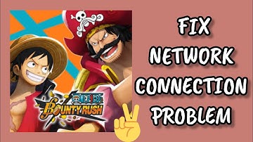 Fix ONE PIECE Bounty Rush App Network Connection (No Internet) Problem|| TECH SOLUTIONS BAR