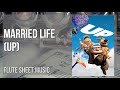 Flute Sheet Music: How to play Married Life (Up) by Michael Giacchino