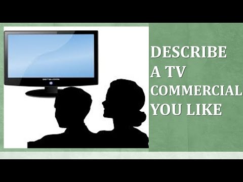 IELTS Speaking Test Part 2| (guide & Vocabulary) Describe A TV Commercial You Like Very Much