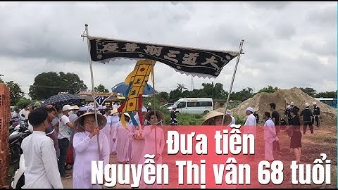 Buổi đưa tiễn, Nguyễn Thị Vân 68 tuổi nơi cực lạc , đạo cao đài#lễtang#đạocaođài#tayycaodai