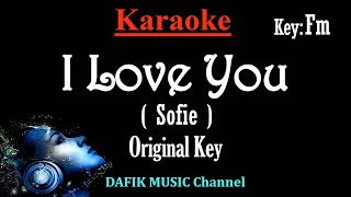 I Love You (Karaoke) Sofie/ Original key Fm