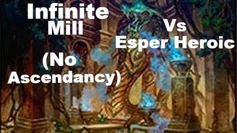 Infinite Mill (No Ascendancy) Vs Esper Heroic