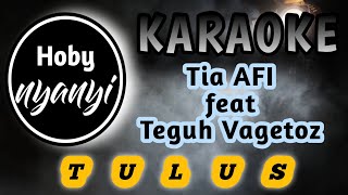 TULUS | Tia Afi feat Teguh Karaoke