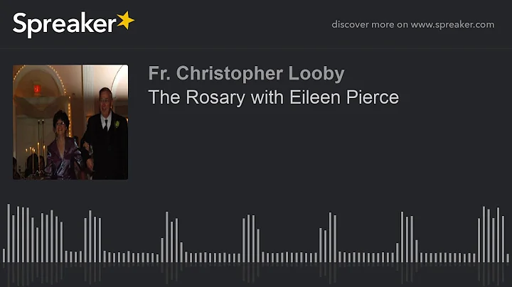 The Rosary with Eileen Pierce