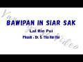 Bawipan In Siar Sak || Mai Lal Rin Pui (Lyrisc Video)