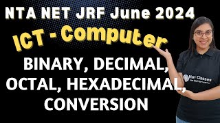 NTA UGC NET Paper 1 | Binary, Decimal, Octal, Hexadecimal Conversion | ICT- Computer | Navdeep Mam