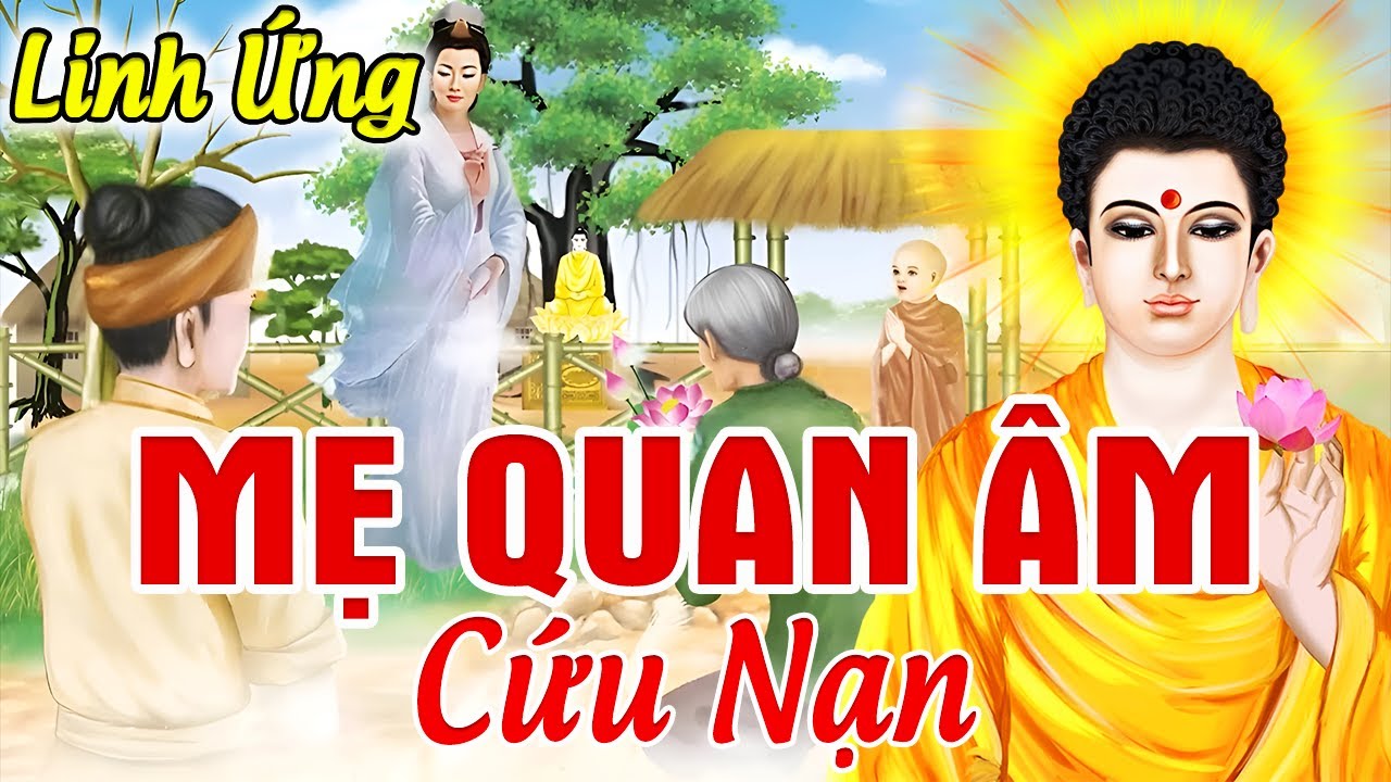LINH ỨNG QUAN THẾ ÂM BỒ TÁT Từ Bi CỨU KHỔ CỨU NẠN Chúng Sinh Là Có Thật - Chuyện Nhân Quả 2025 Hay