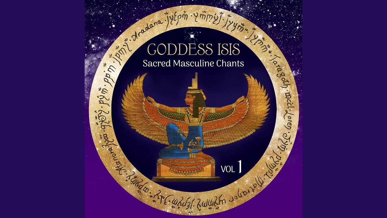 Goddess Isis (Sacred Masculine Chants)