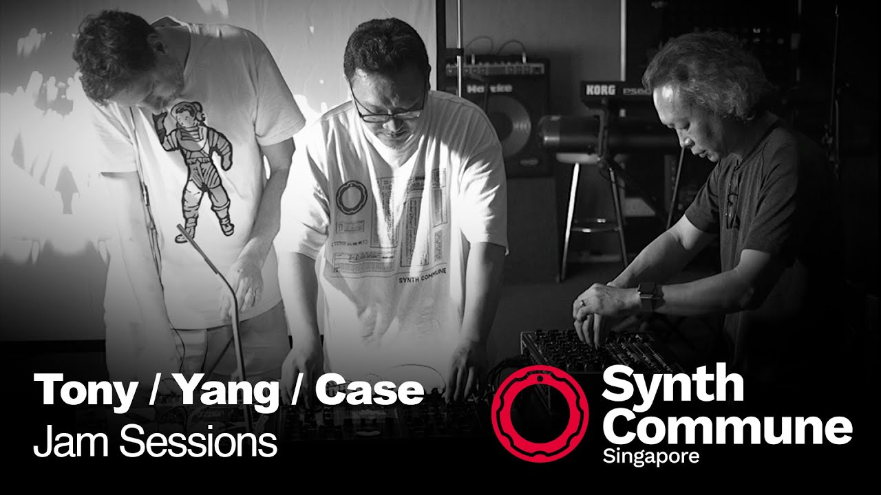 Synth Commune Jam Session : Tony / Yang / Case Woo