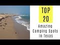 Amazing camping spots in texastop 20