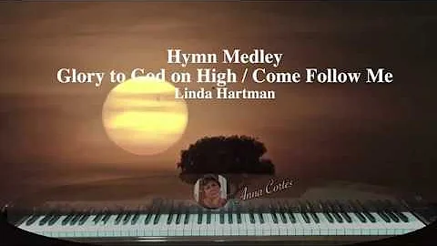 Hymn Medley  Glory to God on High /Come Follow Me ...