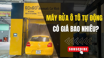 Máy rửa xe ô tô tự động có giá bao nhiêu? | Máy rửa xe tự động GO&GO
