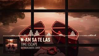MIRA - N-am Sa Te Las (Cover by Time Escape) (Guitar\/Acoustic Cover)