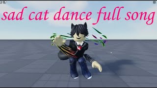 sad cat dance full song