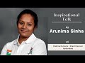 Arunima Sinha - Inspirational talk at Brahma Kumaris, Hyderabad