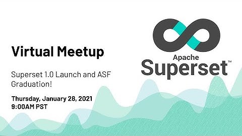 Superset Meetup 1/28/21