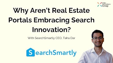 Why Aren’t Real Estate Portals Embracing Search Innovation? With Taha Dar, CEO of SearchSmartly