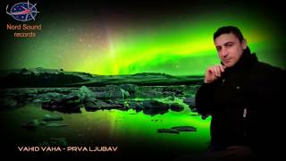 Vahid Vaha  - Prva ljubav    (Video by.Nord Sound Records 2013) Resimi