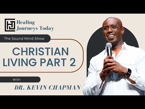 Christian Living Part 2 | The Sound Mind Show