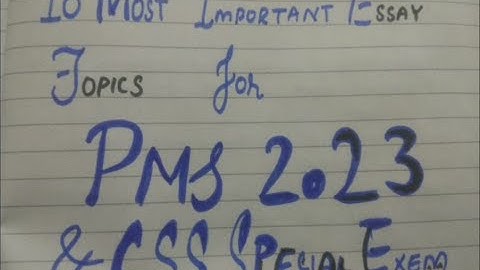 10 Most Important Essay Topics for PMS 2023 & CSS Special Exam 2023
