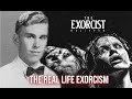 The REAL LIFE Exorcism That Inspired The Exorcist film