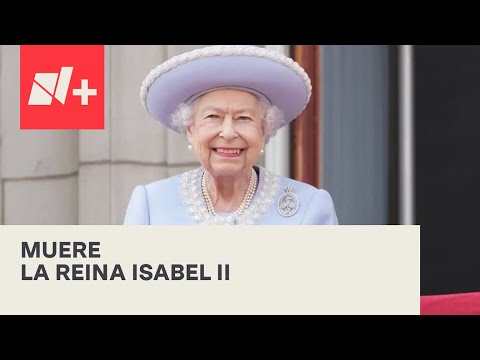 Muere la Reina Isabel II | EN VIVO