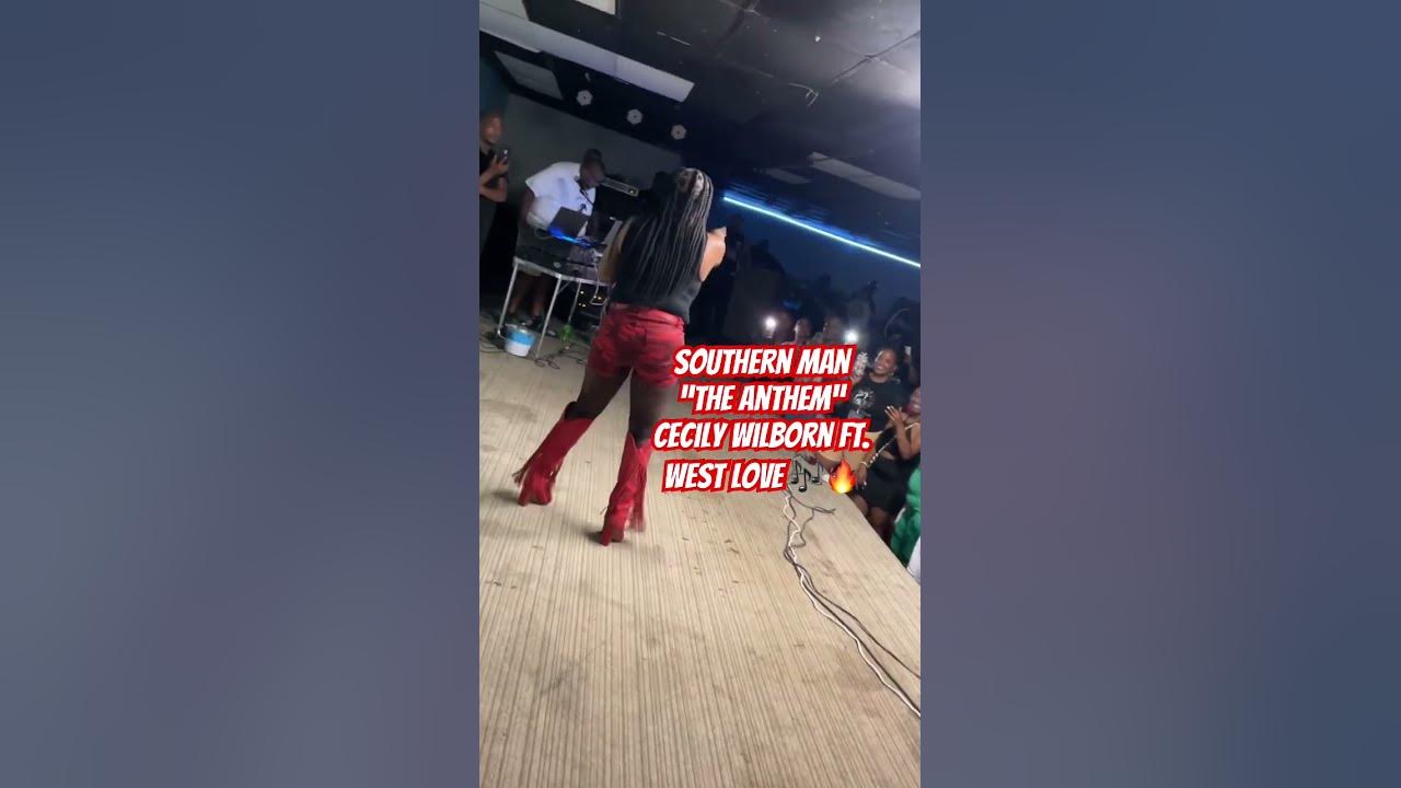 SOUTHERN MAN “THE ANTHEM” CECILY WILBORN FT. WEST LOVE 🎶🔥 #westlove #shortvideo #southernman