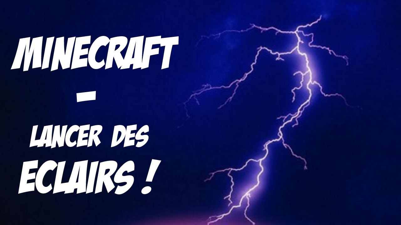 Minecraft - Comment lancer des éclairs en solo et multijoueur - YouTube