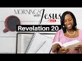 REVELATION 20 | MORNINGS WITH JESUS