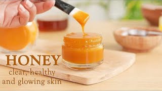 🍯 3 Best ways to use honey for clear, healthy and glowing skin