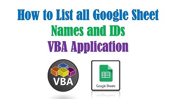 How to List All Google Sheet Names and IDs Using VBA Applications