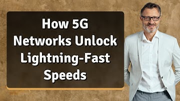 How 5G Networks Unlock Lightning-Fast Speeds