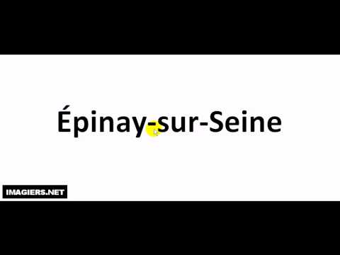 Wie Man Französisch Ausspricht # Épinay Sur Seine