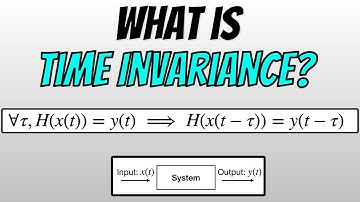What is Time Invariance?