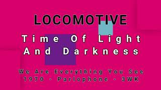Watch Locomotive Time Of Light And Darkness video