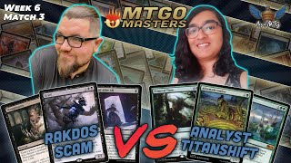 MTG Modern | Rakdos Scam vs Analyst Titanshift | MTGO Masters | Week 6 | Match 3