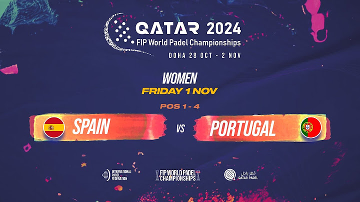🇪🇸 SPAIN vs PORTUGAL 🇵🇹 - Women - POS 1-4 - FIP WORLD PADEL CHAMPIONSHIPS QATAR 2024