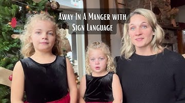 Away in a Manger with Sign Language for Children #christmassongs #signlanguage #awayinamanger